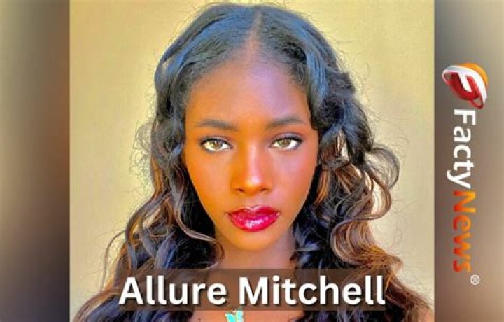 Allure Mitchell (Family Member) - Age, Birthday, Bio, Facts, Family, Net Worth, Height & More