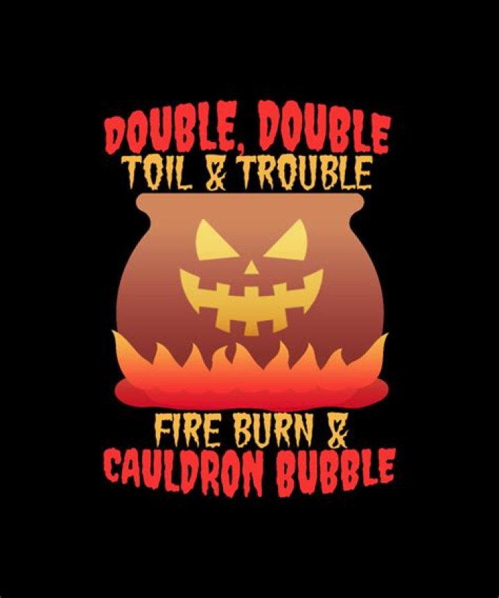 What does double double toil and trouble Fire burn and cauldron bubble meaning?